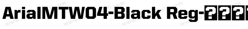ArialMTW04-Black Reg字体转换